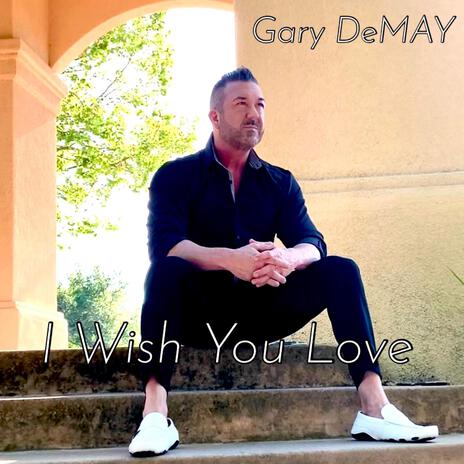 I Wish You Love | Boomplay Music