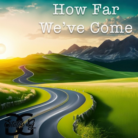How Far We've Come | Boomplay Music