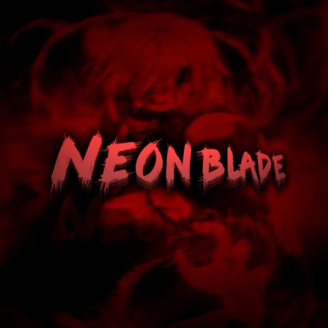 Neon Blade | Boomplay Music