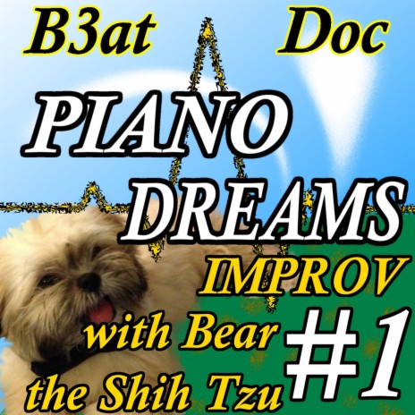 Piano Dreams Improv #1 with Bear the Shih Tzu | Boomplay Music