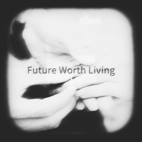 Future Worth Living