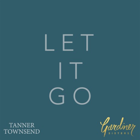 Let It Go ft. Tanner Townsend | Boomplay Music