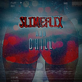 SLIMEFLIXnCHILL