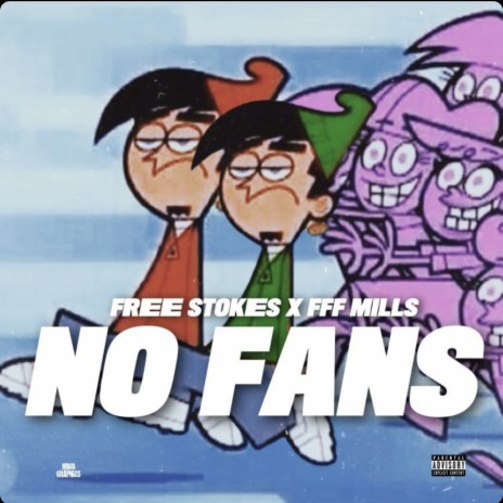 No Fans ft. Free Stokes | Boomplay Music