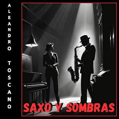 SAXO Y SOMBRAS | Boomplay Music