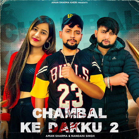 Chambal Ke Dakku 2 ft. Nandani Singh & NMN Sharma | Boomplay Music