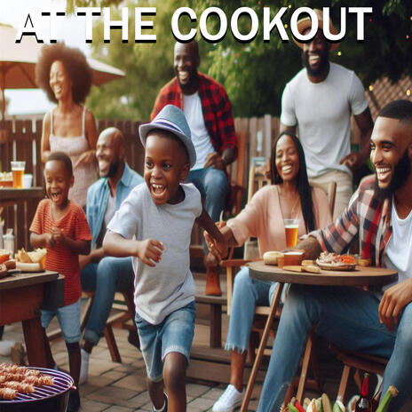 At the Cookout | Boomplay Music