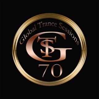 Global Trance Sessions Ep.70