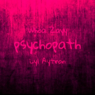 PSYCHOPATH (Extended) ft. Lyl Aytron lyrics | Boomplay Music