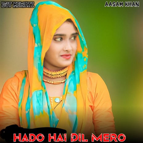 Hado Hai Dil Mero | Boomplay Music