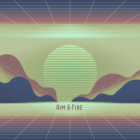 Aim & Fire | Boomplay Music