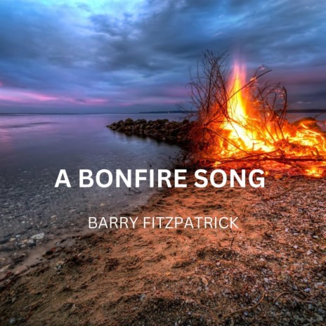 A Bonfire Song | Boomplay Music