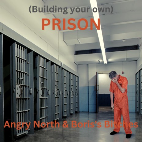(building your own) PRISON | Boomplay Music