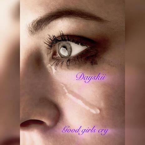 Good girls cry | Boomplay Music