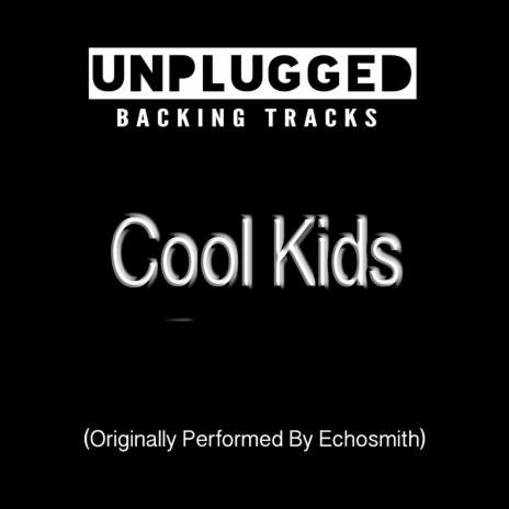 Cool Kids (Originally Performed By Echosmith) | Boomplay Music