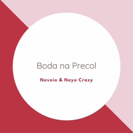 Boda na precol ft. Nayo Crazy | Boomplay Music