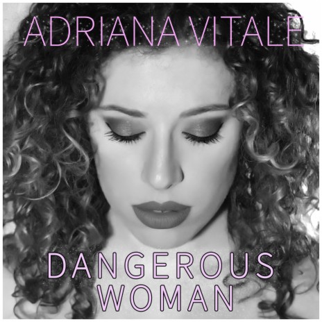 Dangerous Woman | Boomplay Music