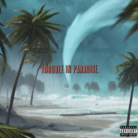 Trouble in Paradise. | Boomplay Music