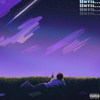 Until... lyrics | Boomplay Music