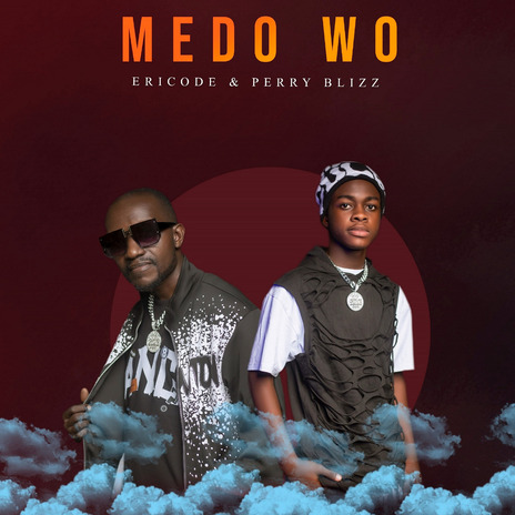 Medo Wo ft. Perry Blizz | Boomplay Music