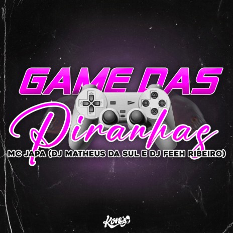 Game das Piranhas ft. Dj Matheus Da Sul & Dj Feeh Ribeiro | Boomplay Music