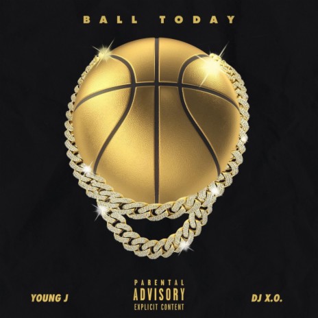 BALL TODAY ft. DJ X.O. | Boomplay Music