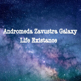 Zavustra Andromeda Life Existance