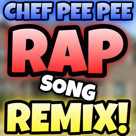 Chef Pee Pee Rap Song! (Remix) | Boomplay Music