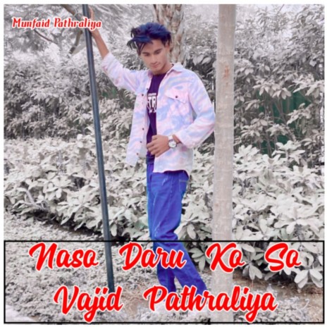 Naso Daru Ko So Vajid Pathraliya | Boomplay Music