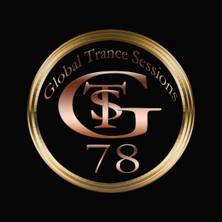 Global Trance Sessions Ep. 78
