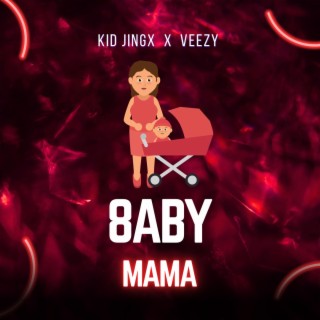 8aby Mama ft. Veezy lyrics | Boomplay Music