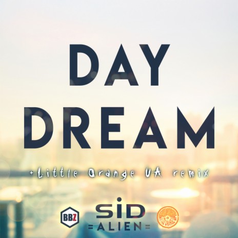 Day Dream (Little Orange UA Remix)