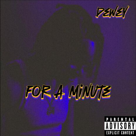 For A Minute | Boomplay Music