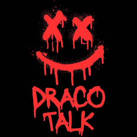 Draco Talk | Boomplay Music