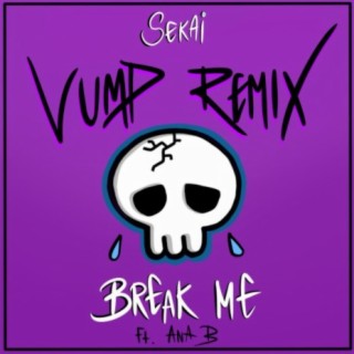 Break Me (feat. Ana B) (Vump Remix)