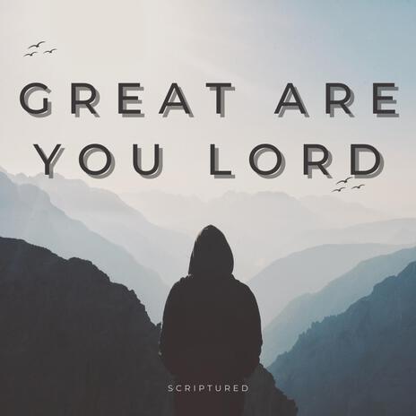 Great are you Lord