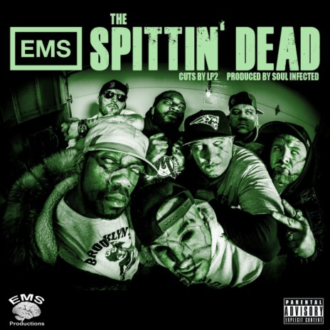 The Spittin Dead ft. M-Dot, Mayhem, Benefit, Undu & Kore (of EMS) | Boomplay Music