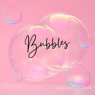 Bubbles