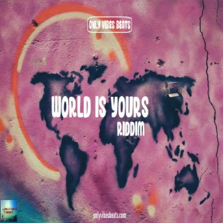 World is Yours Riddim