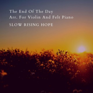 The End Of The Day Arr. For Violin And Felt Piano