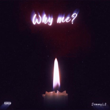 Why Me? | Boomplay Music