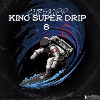 king super drip 8