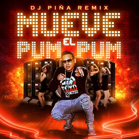 MUEVE EL PUM PUM DJPIÑA | Boomplay Music