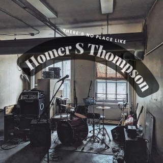 There's No Place Like Homer S. Thompson