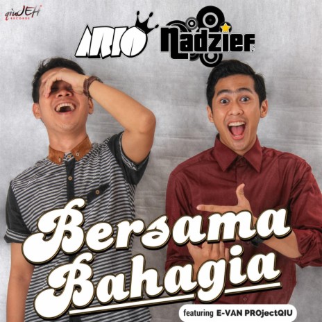 Bersama Bahagia ft. Nadzief & E-Van PROjectQIU | Boomplay Music