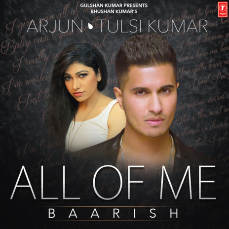 All Of Me (Baarish) ft. Tulsi Kumar & Mithoon | Boomplay Music