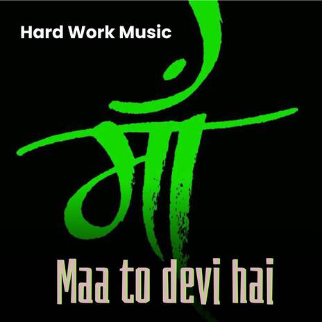 Maa to devi hai | Boomplay Music