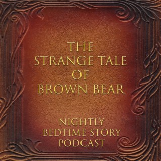 The Strange Tale of Brown Bear
