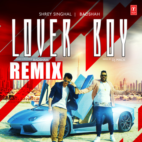 Lover Boy Remix ft. Badshah & Dj Mack | Boomplay Music