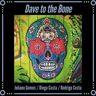 Dave to the Bone